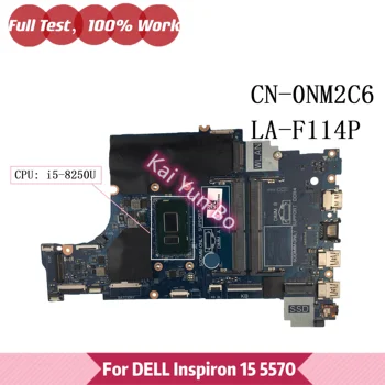 DELL Inspiron 15 5570 Laptop Anakart İçin CAL60 LA-F114P CN-0NM2C6 0NM2C6 NM2C6 İle ı5-8250U CPU DDR4 %100 % Test Edilmiş